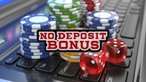 No Deposit Bonus in Online Casino